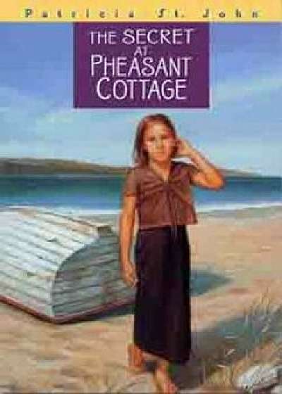 The Secret at Pheasant Cottage, Paperback/Patricia M. St John