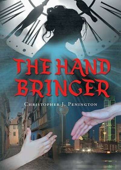 The Hand Bringer, Paperback/Christopher J. Penington