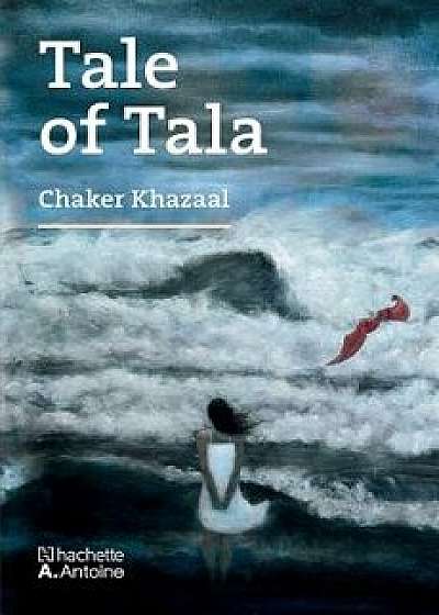 Tale of Tala, Paperback/Chaker Khazaal