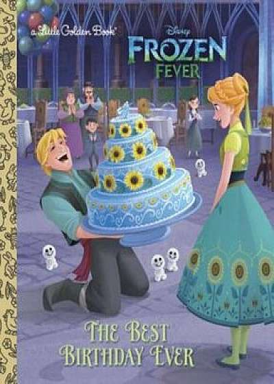 The Best Birthday Ever (Disney Frozen), Hardcover/Rico Green