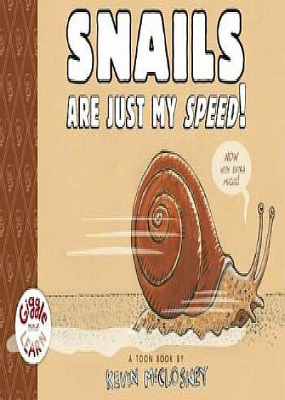 Snails Are Just My Speed!, Hardcover/Kevin McCloskey