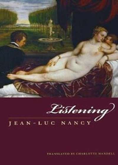 Listening, Paperback/Jean-Luc Nancy