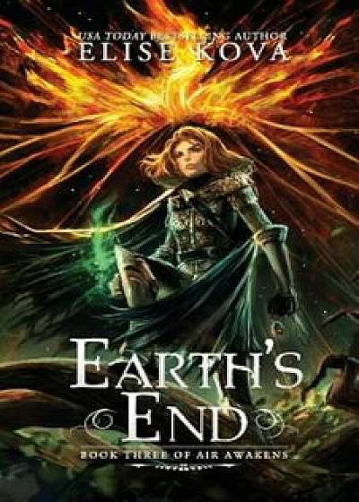 Earth's End, Paperback/Elise Kova