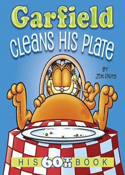 Garfield Cleans His Plate: His 60th Book, Paperback/Jim Davis