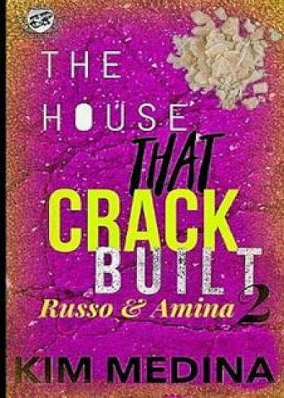 The House That Crack Built 2: Russo & Amina (the Cartel Publications Presents), Paperback/Kim Medina