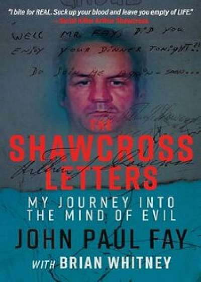 The Shawcross Letters: My Journey Into the Mind of Evil, Paperback/John Paul Fay