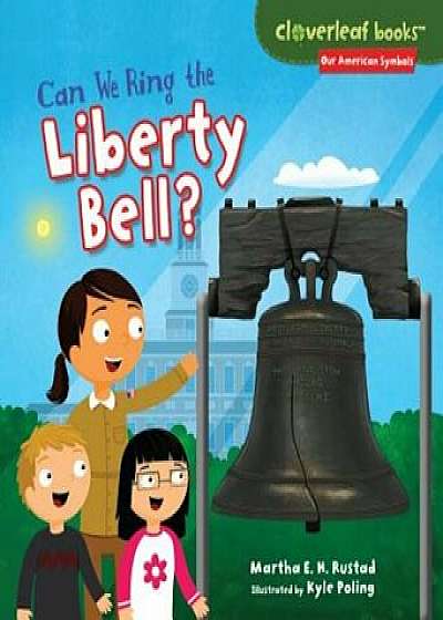 Can We Ring the Liberty Bell', Paperback/Martha E. H. Rustad
