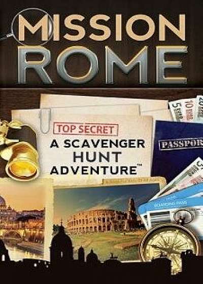 Mission Rome: A Scavenger Hunt Adventure: (Travel Book for Kids), Paperback/Catherine Aragon