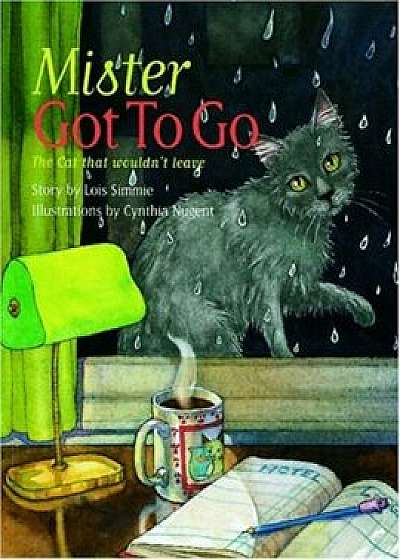 Mister Got to Go: The Cat That Wouldn't Leave, Paperback/Lois Simmie