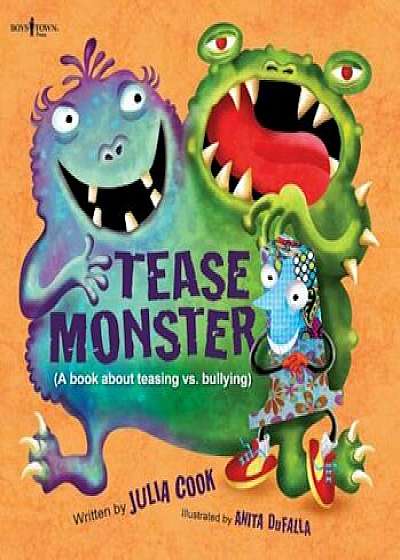 Tease Monster: (A Book about Teasing vs. Bullying), Paperback/Julia Cook