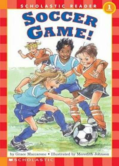 Soccer Game!, Paperback/Grace Maccarone