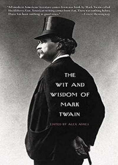 The Wit and Wisdom of Mark Twain, Paperback/Alex Ayres