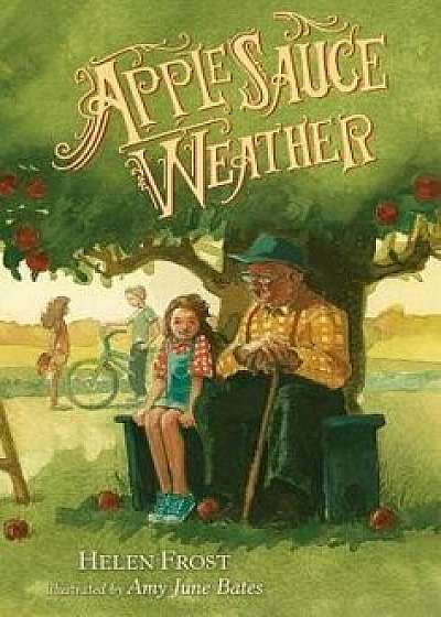 Applesauce Weather, Hardcover/Helen Frost