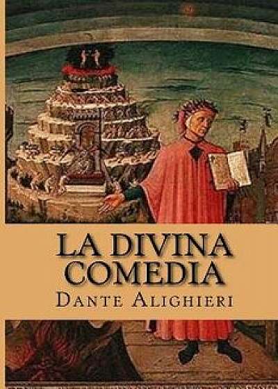 La Divina Comedia (Spanish Edition) (Spanish), Paperback/Dante Alighieri