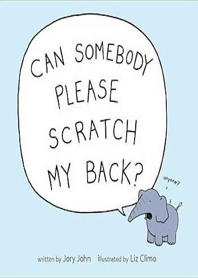 Can Somebody Please Scratch My Back', Hardcover/Jory John