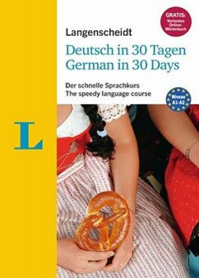 Langenscheidt German in 30 Days - The Speedy Language Course: The Language Course for English Native Speakers, Paperback/Langenscheidt