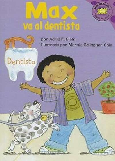 Max Va Al Dentista, Paperback/Adria F. Klein