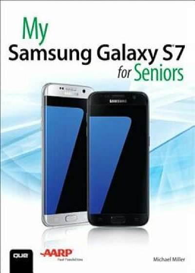 My Samsung Galaxy S7 for Seniors, Paperback/Michael R. Miller