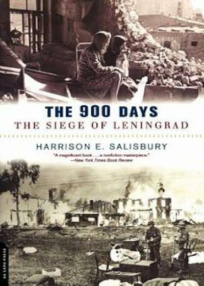 The 900 Days: The Siege of Leningrad, Paperback/Harrison Salisbury