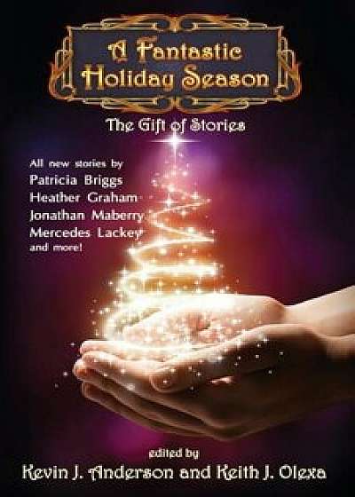 A Fantastic Holiday Season: The Gift of Stories, Paperback/Kevin J. Anderson