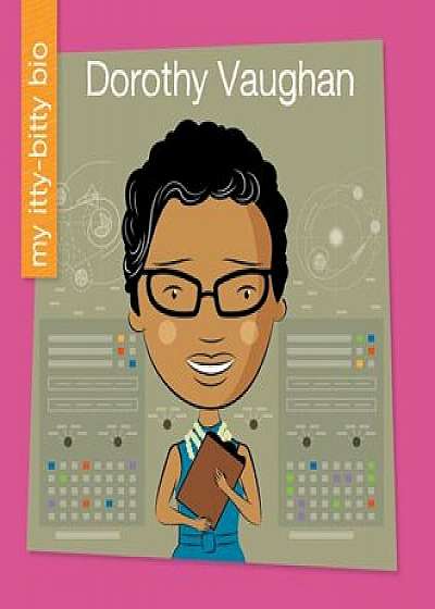 Dorothy Vaughan, Paperback/Virginia Loh-Hagan