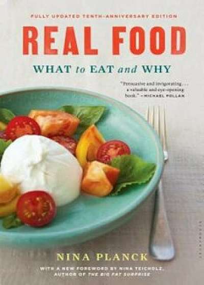 Real Food: What to Eat and Why, Paperback/Nina Planck