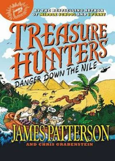 Treasure Hunters: Danger Down the Nile, Hardcover/James Patterson