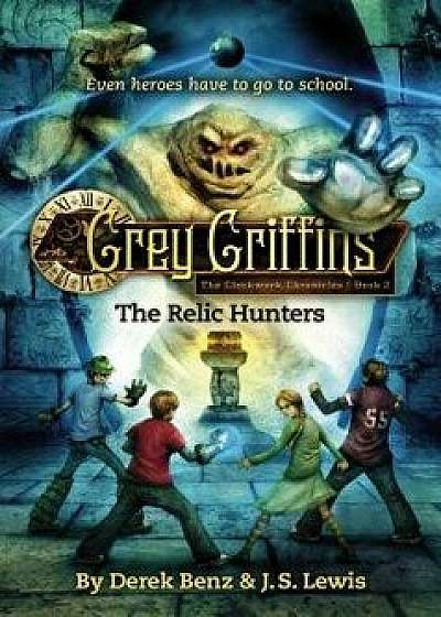 Grey Griffins: The Relic Hunters, Paperback/Derek Benz