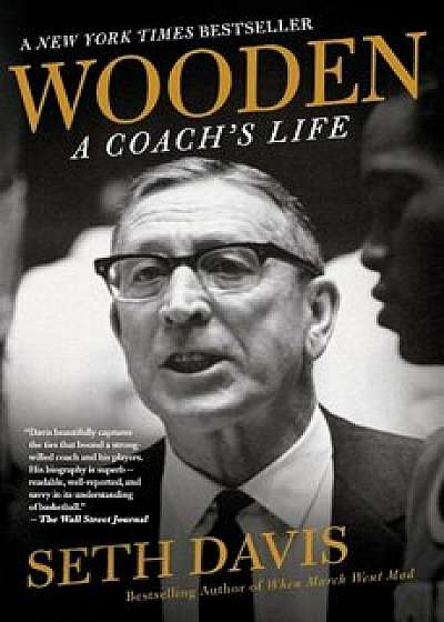 Wooden: A Coach's Life, Paperback/Seth Davis