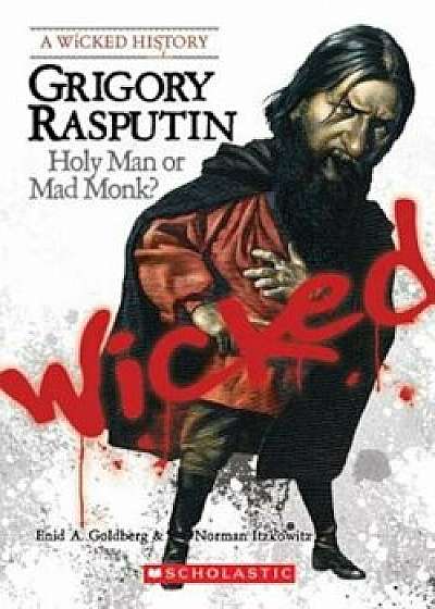 Grigory Rasputin: Holy Man or Mad Monk', Paperback/Enid A. Goldberg
