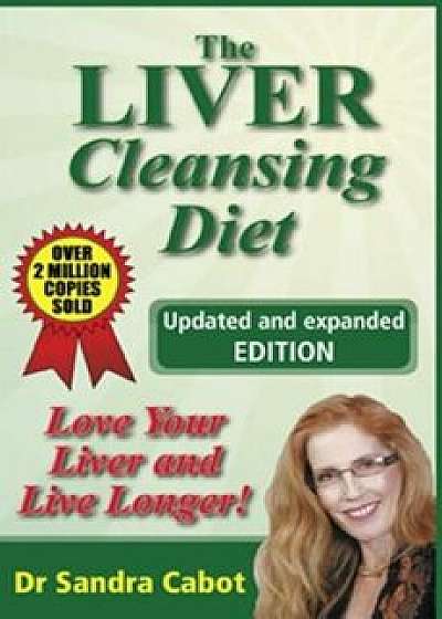 The Liver Cleansing Diet, Paperback/Sandra Cabot