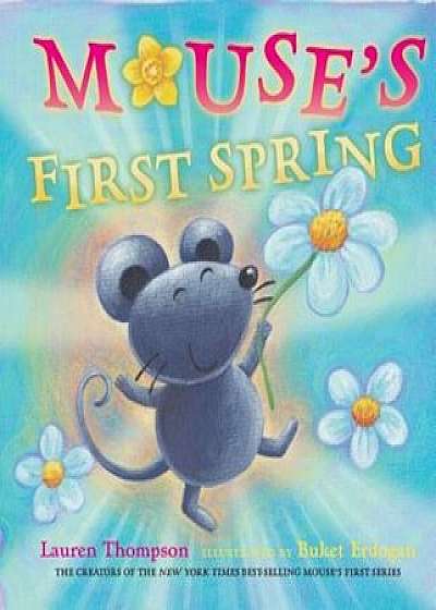 Mouse's First Spring, Hardcover/Lauren Thompson