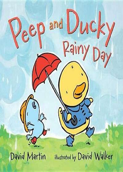 Peep and Ducky Rainy Day, Hardcover/David Martin