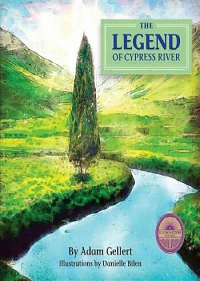 The Legend of Cypress River, Paperback/Adam Gellert