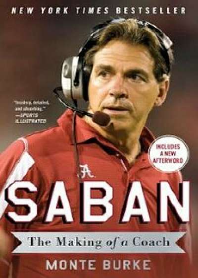 Saban: The Making of a Coach, Paperback/Monte Burke