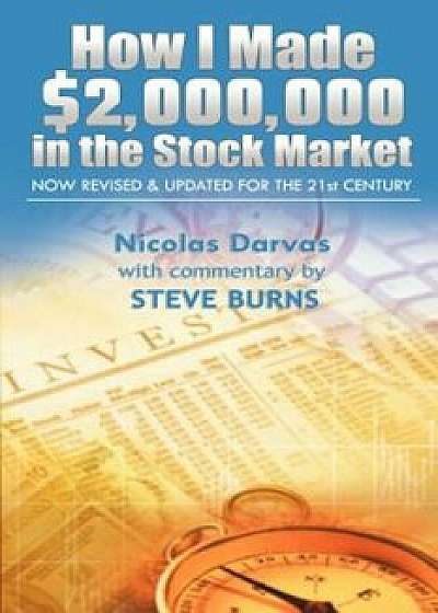 How I Made $2,000,000 in the Stock Market: Now Revised & Updated for the 21st Century, Paperback/Darvas Nicolas