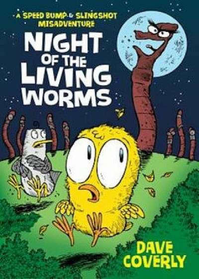 Night of the Living Worms: A Speed Bump & Slingshot Misadventure, Paperback/Dave Coverly