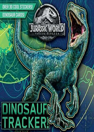 Dinosaur Tracker! (Jurassic World: Fallen Kingdom), Paperback/Rachel Chlebowski