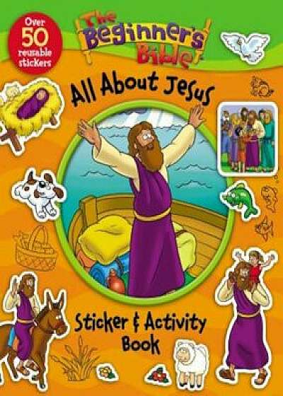 The Beginner's Bible All about Jesus Sticker and Activity Book, Paperback/Kelly Pulley