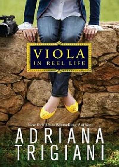Viola in Reel Life, Paperback/Adriana Trigiani