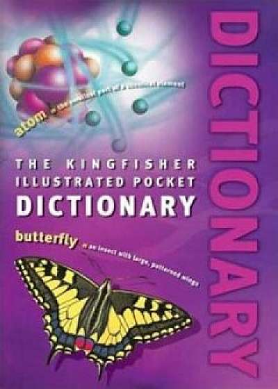 The Kingfisher Illustrated Pocket Dictionary, Paperback/Editors of Kingfisher