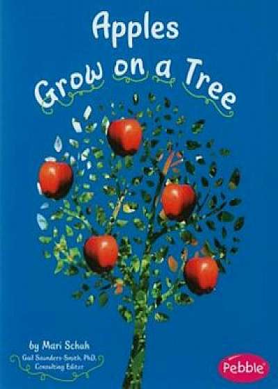 Apples Grow on a Tree, Paperback/Mari Schuh
