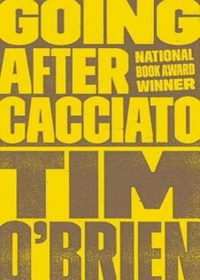 Going After Cacciato, Paperback/Tim O'Brien