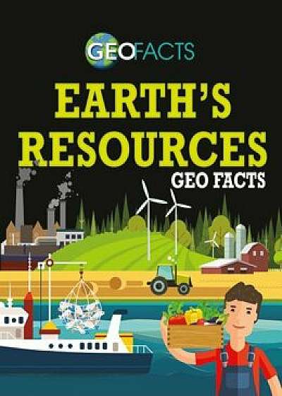 Coperta cărții Earth's Resources Geo Facts, Paperback/Izzi Howell