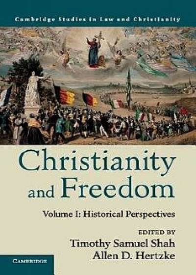 Christianity and Freedom, Paperback/Timothy Samuel Shah