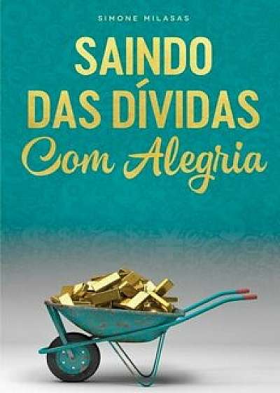 Saindo Das Dividas Com Alegria - Goodj Portuguese, Paperback/Simone Milasas