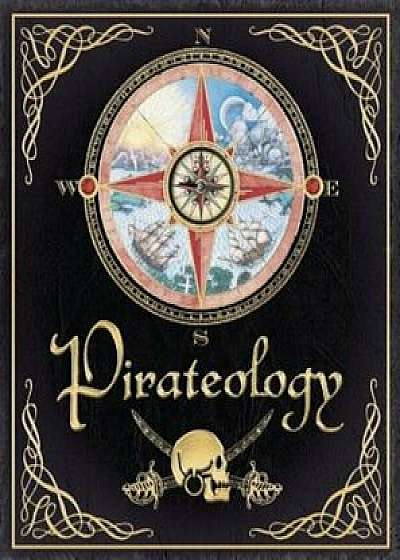 Pirateology: The Pirate Hunter's Companion, Hardcover/William Lubber