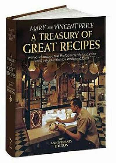 A Treasury of Great Recipes, 50th Anniversary Edition: Famous Specialties of the World's Foremost Restaurants Adapted for the American Kitchen, Hardcover/CallaEditions