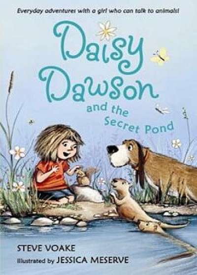 Daisy Dawson and the Secret Pond, Paperback/Steve Voake