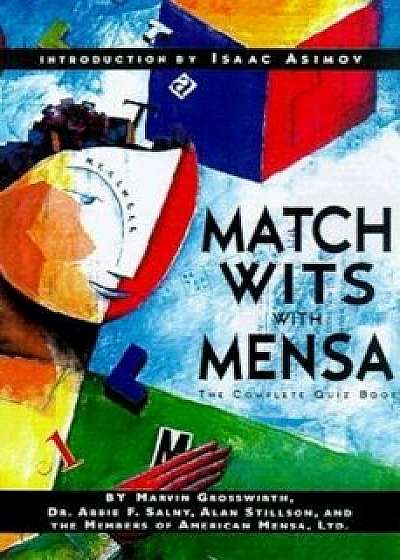 Match Wits with Mensa: The Complete Quiz Book, Paperback/Marvin Grosswirth